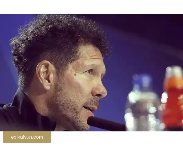 西蒙尼战术演变解析：从防守反击到全面压迫的成功转型值得关注